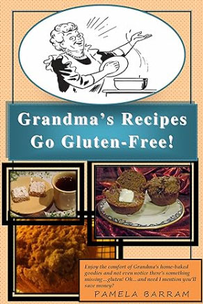 Grandma's Recipes Go Gluten Free Grandma's Recipes Go Gluten Free